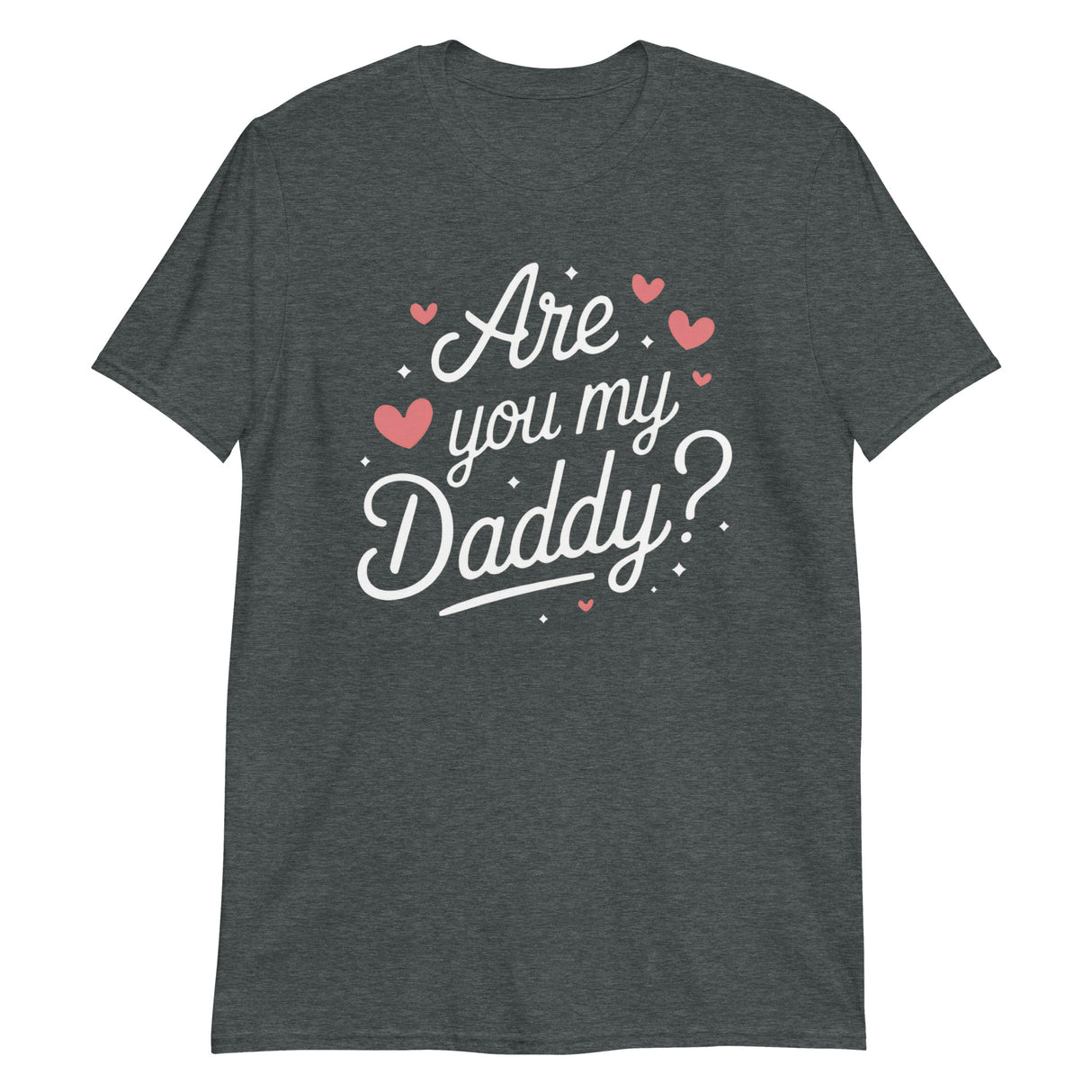 Are You My Daddy?-T-Shirts-Swish Embassy
