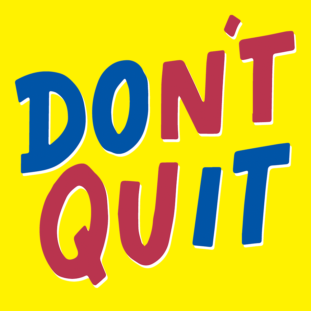 Don't Quit-T-Shirts-Swish Embassy