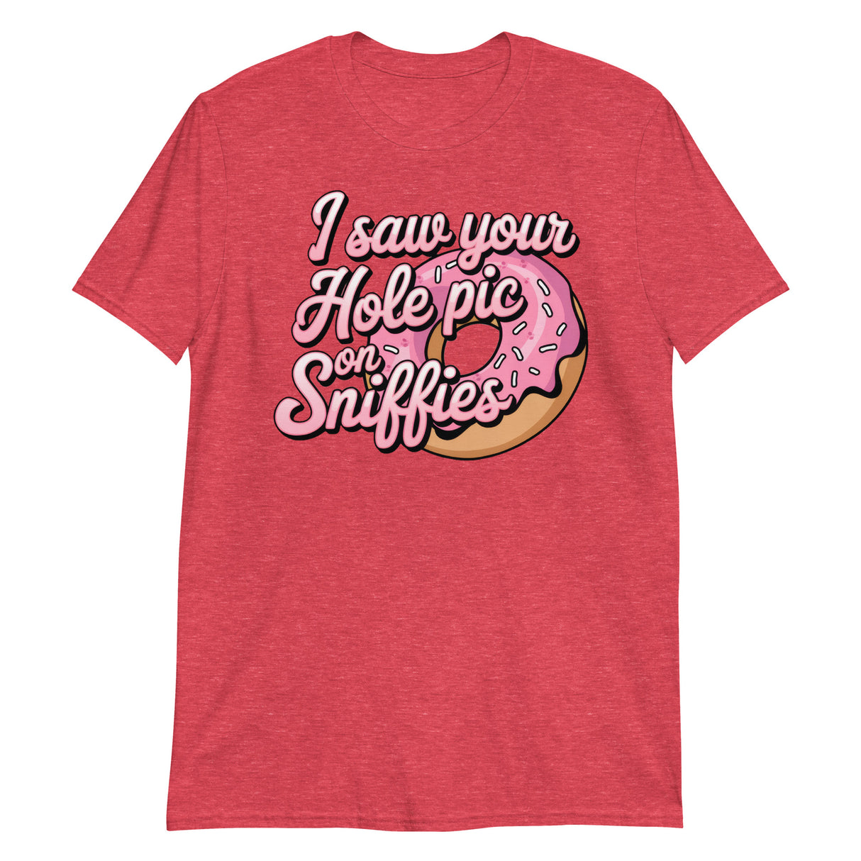 I Saw Your Hole Pic-T-Shirts-Swish Embassy