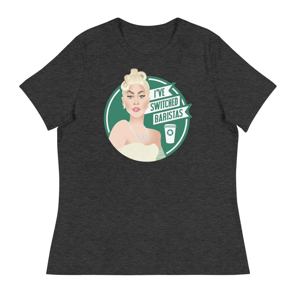 I've Switched Baristas (Women's Relaxed T-Shirt)-Women's T-Shirts-Swish Embassy