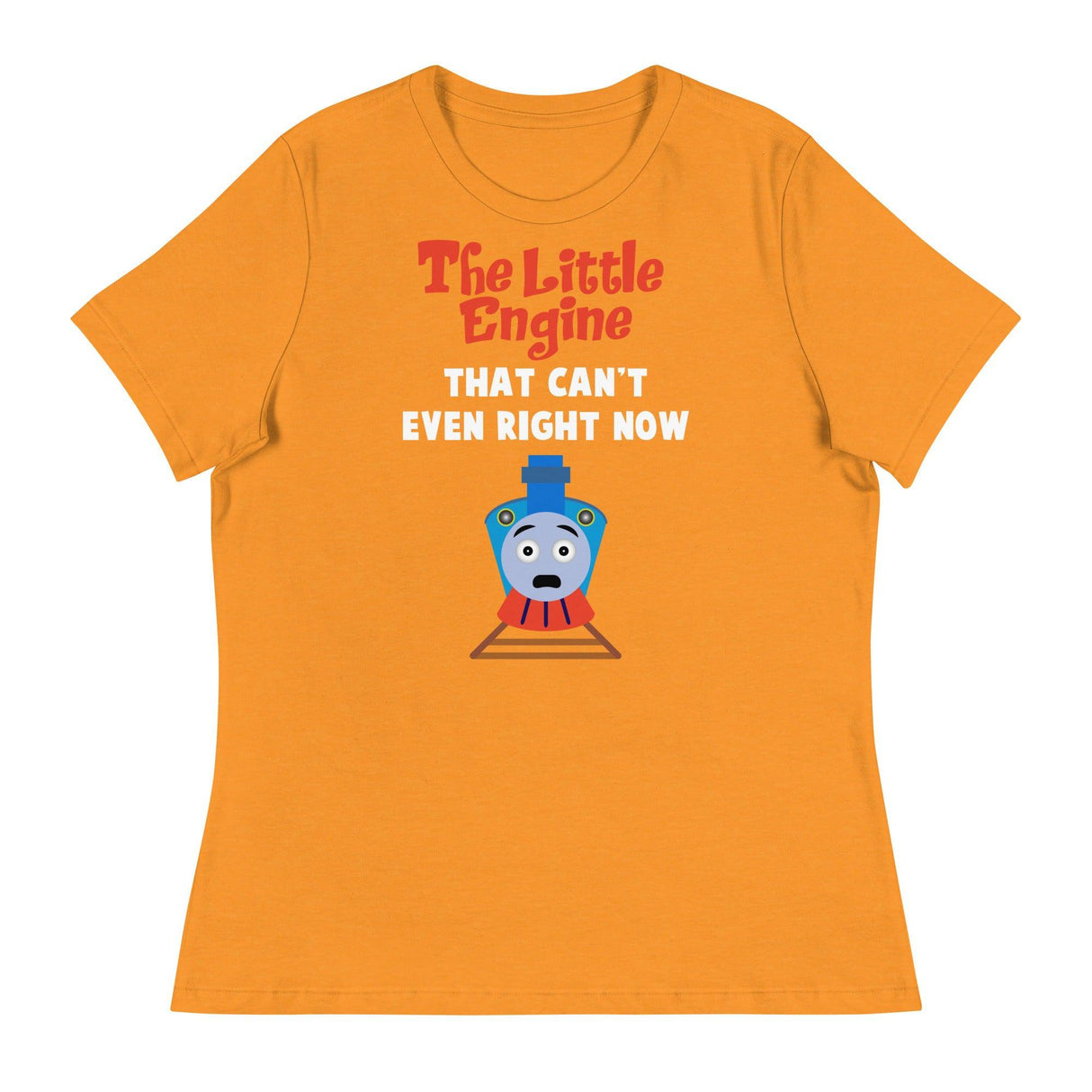 Little Engine That Can't Even (Women's Relaxed T-Shirt)-Women's T-Shirts-Swish Embassy