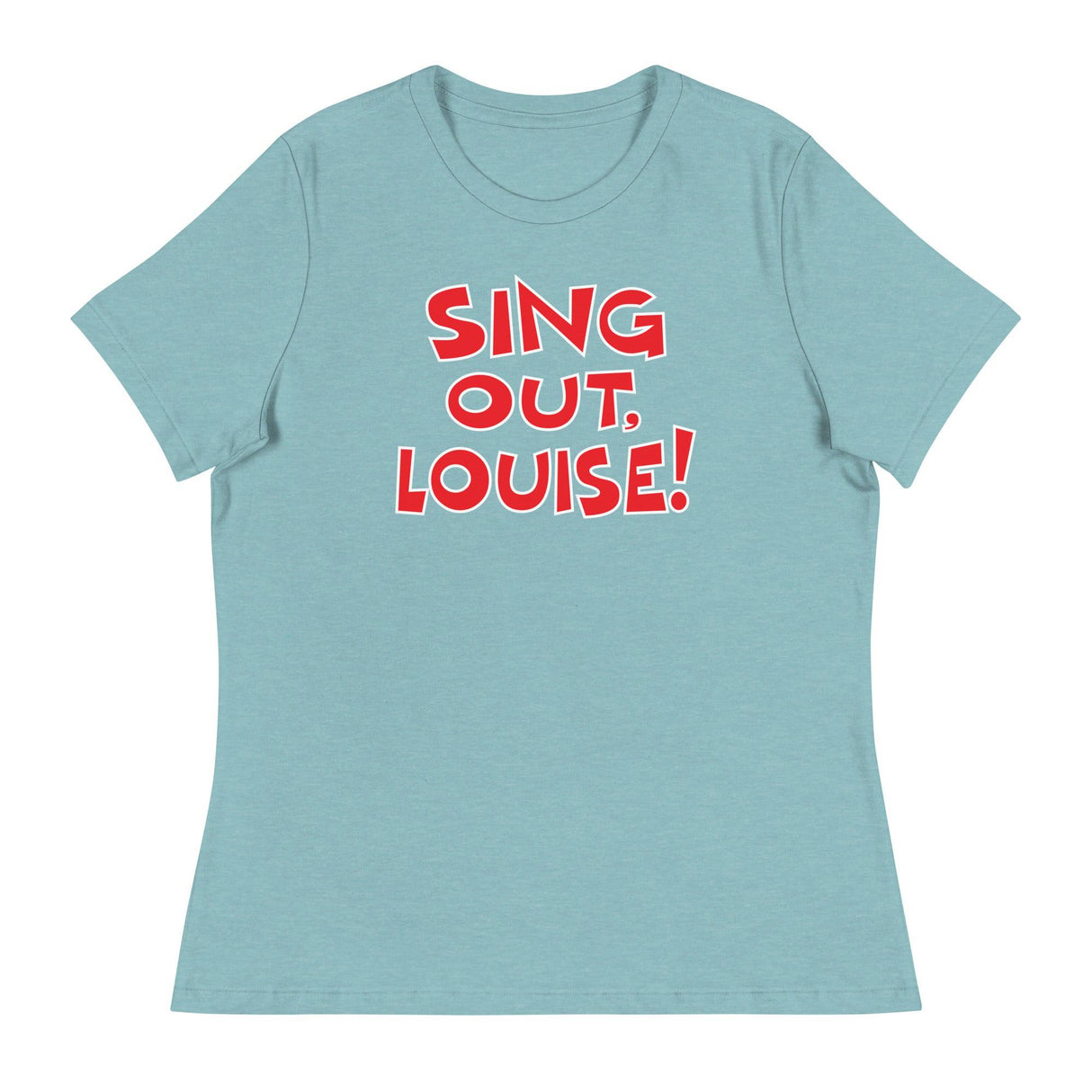 Sing Out Louise! (Women's Relaxed T-Shirt)-Women's T-Shirts-Swish Embassy