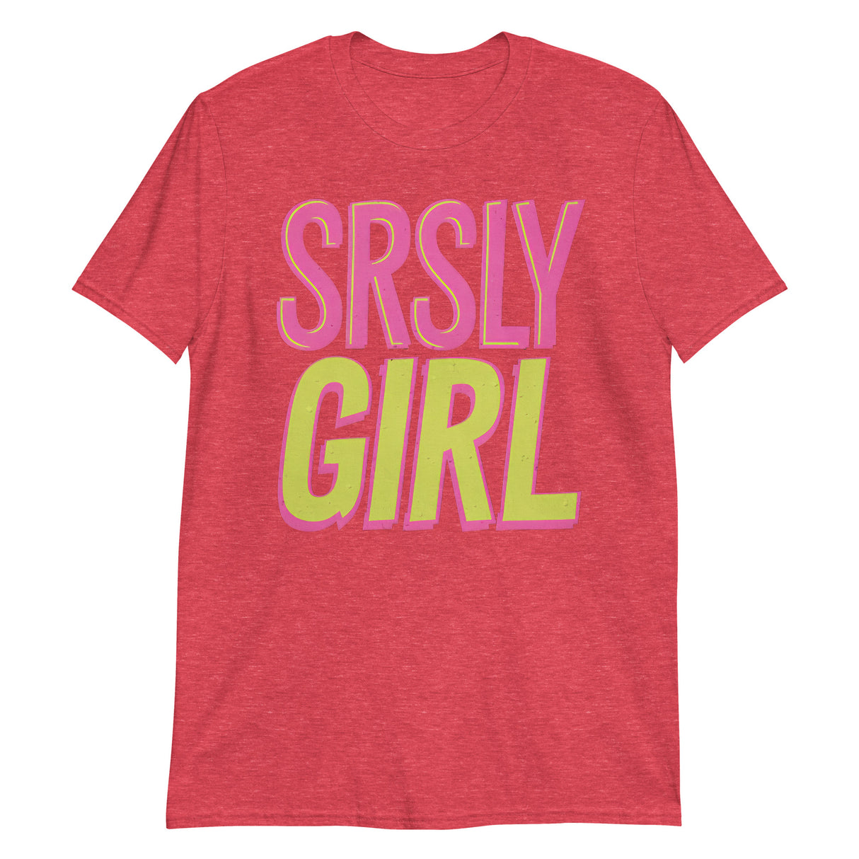 Srsly Girl-T-Shirts-Swish Embassy