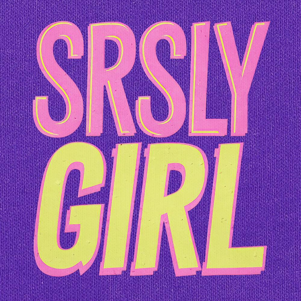 Srsly Girl-T-Shirts-Swish Embassy