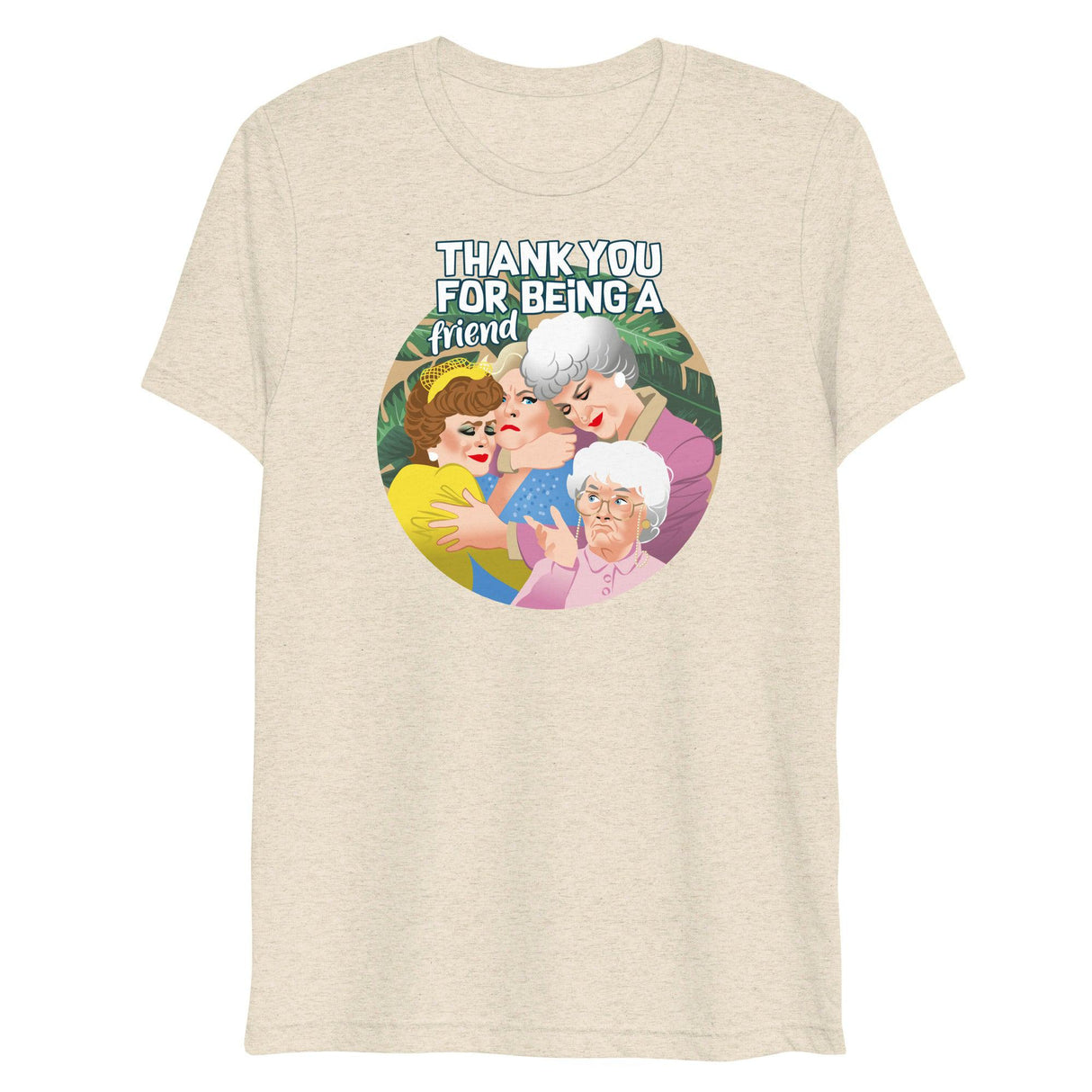 Thank You for Being a Friend (Triblend)-Triblend T-Shirt-Swish Embassy