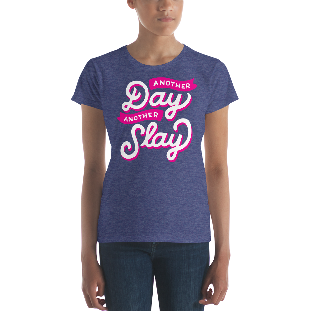 Another Day, Another Slay (Women's)-Swish Embassy