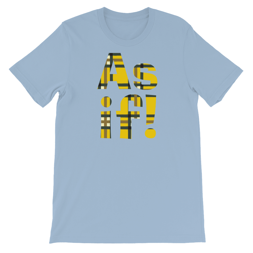 As If!-T-Shirts-Swish Embassy