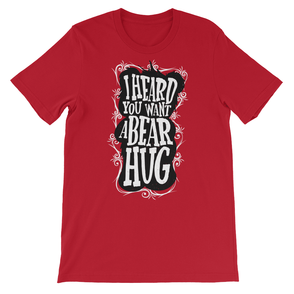 I Heard You Want A Bear Hug-T-Shirts-Swish Embassy