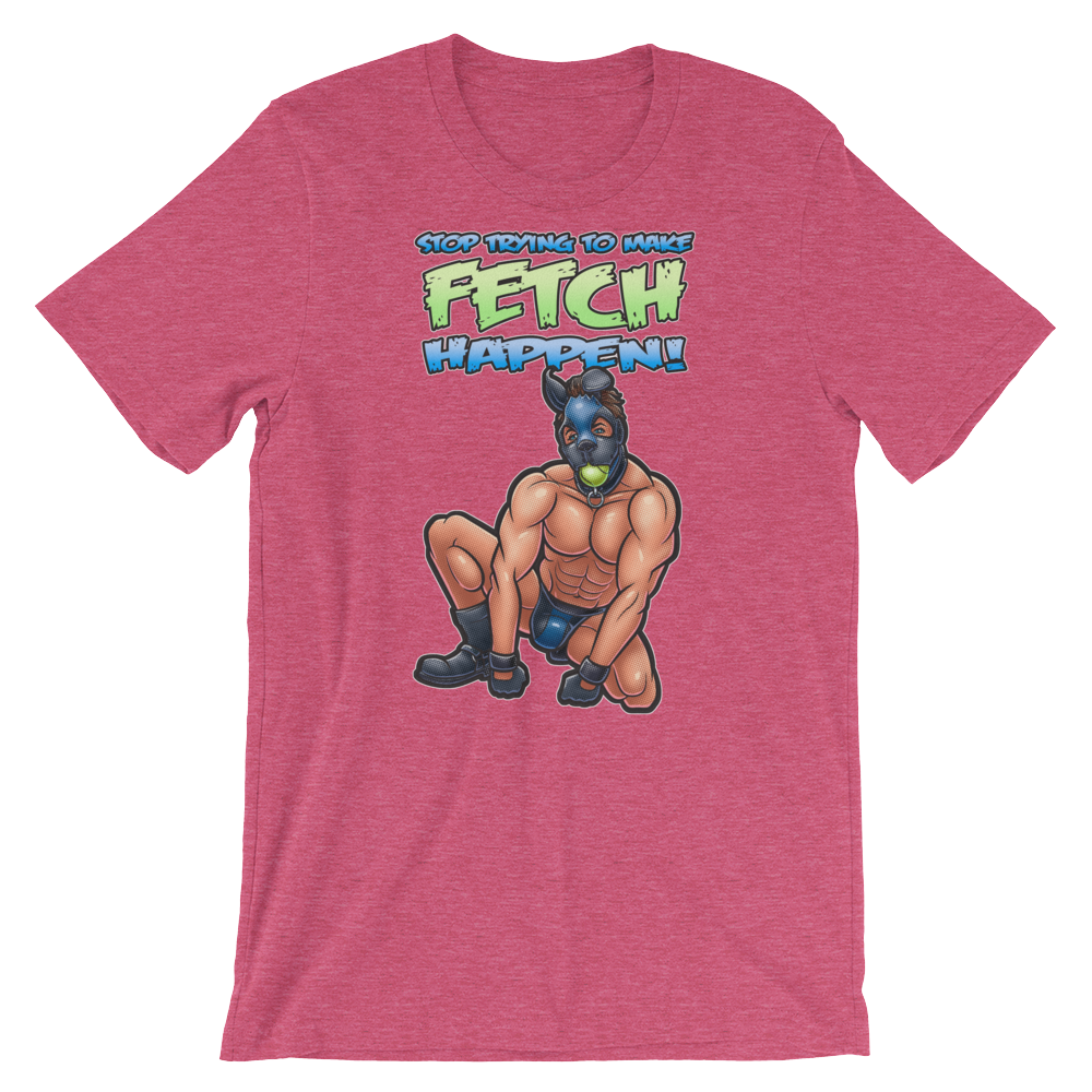 Stop Trying to Make Fetch Happen-T-Shirts-Swish Embassy