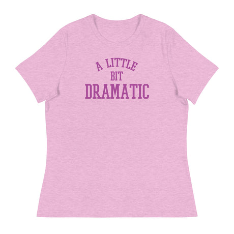 A Little Bit Dramatic (Women's Relaxed T-Shirt)-Women's T-Shirts-Swish Embassy