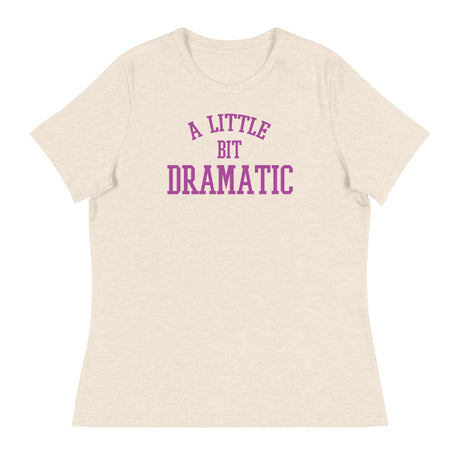 A Little Bit Dramatic (Women's Relaxed T-Shirt)-Women's T-Shirts-Swish Embassy