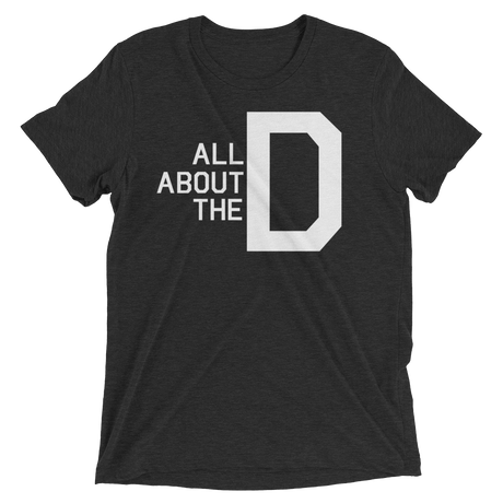 All About the D (Triblend)-Triblend T-Shirt-Swish Embassy