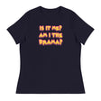 Am I the Drama? (Women's Relaxed T-Shirt)-Women's T-Shirts-Swish Embassy