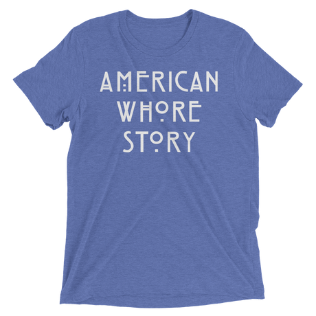 American Whore Story (Triblend)-Triblend T-Shirt-Swish Embassy