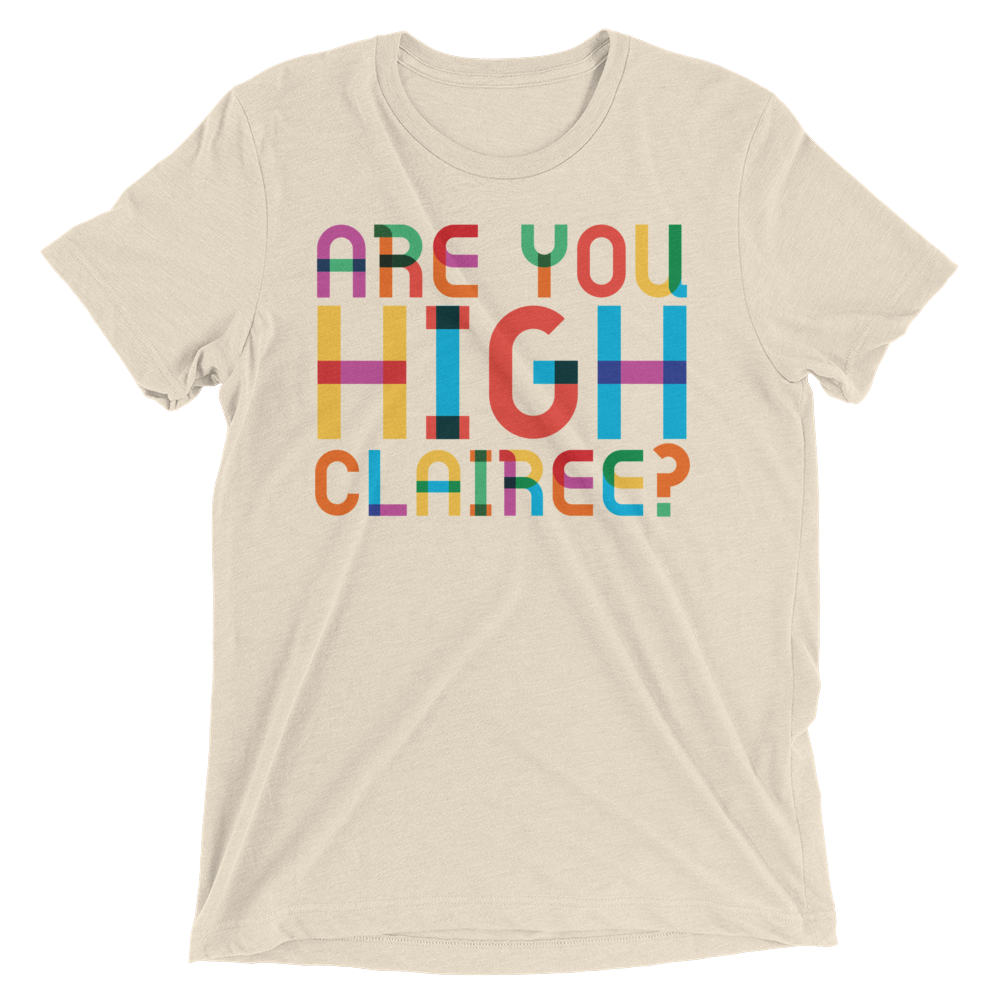 Are You High Clairee? (Triblend)-Triblend T-Shirt-Swish Embassy