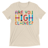 Are You High Clairee? (Triblend)-Triblend T-Shirt-Swish Embassy