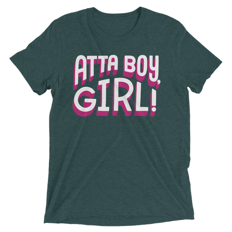 Atta Boy Girl! (Triblend)-Triblend T-Shirt-Swish Embassy