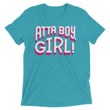 Atta Boy Girl! (Triblend)-Triblend T-Shirt-Swish Embassy