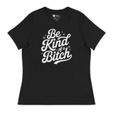 Be Kind of a B*tch (Women's Relaxed T-Shirt)-Women's T-Shirts-Swish Embassy