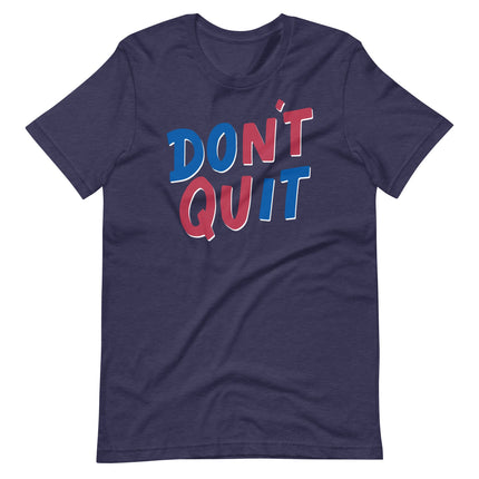 Don't Quit-T-Shirts-Swish Embassy