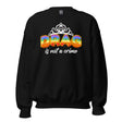 Drag Is Not A Crime (Sweatshirt)-Sweatshirt-Swish Embassy