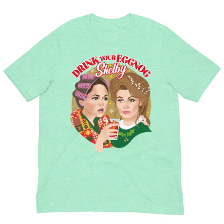 Drink Your Eggnog Shelby-T-Shirts-Swish Embassy