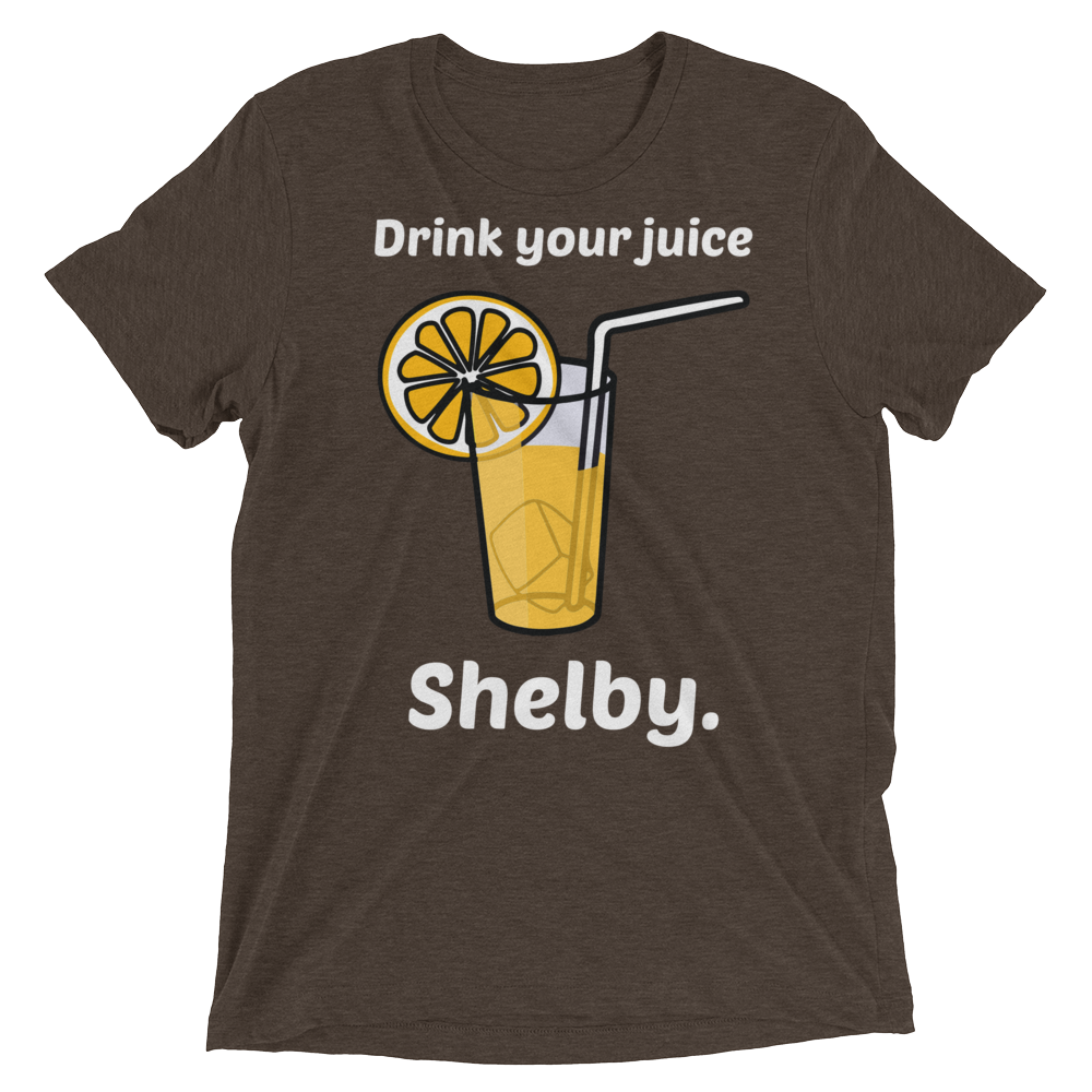 Drink Your Juice Shelby (Triblend)-Triblend T-Shirt-Swish Embassy