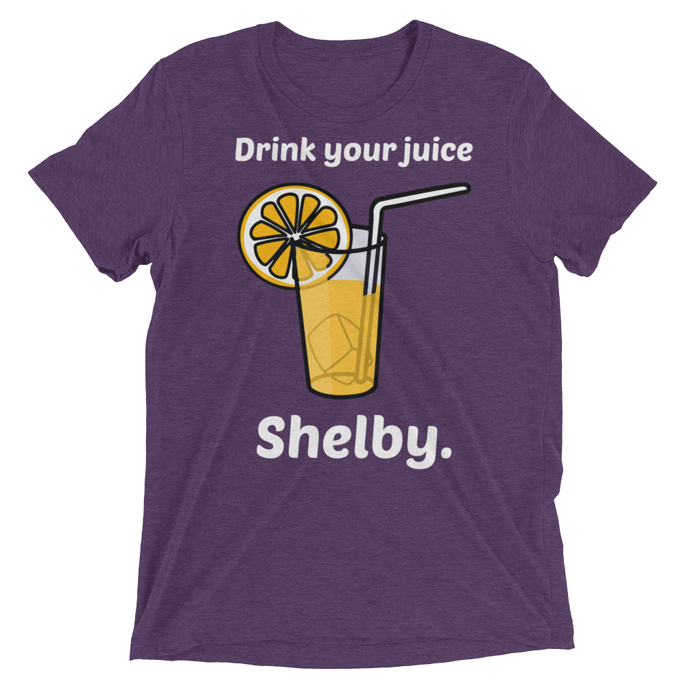 Drink Your Juice Shelby (Triblend)-Triblend T-Shirt-Swish Embassy