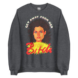 Get Away From Her (Sweatshirt)-Sweatshirt-Swish Embassy