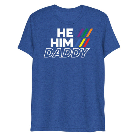 He/Him/Daddy (Triblend)-Triblend T-Shirt-Swish Embassy