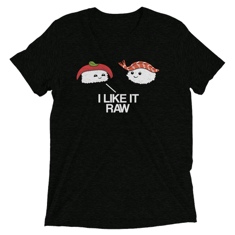 I Like it Raw (Triblend)-Triblend T-Shirt-Swish Embassy