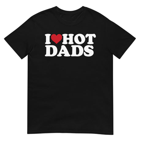 I Love Hot Dads-Basic T-Shirts-Swish Embassy