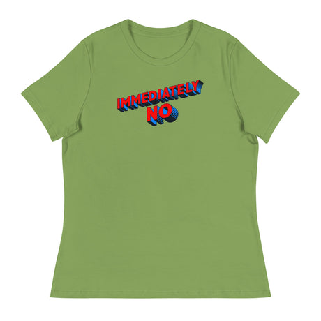 Immediately No (Women's Relaxed T-Shirt)-Women's T-Shirts-Swish Embassy