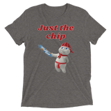 Just the chip (Triblend)-Triblend T-Shirt-Swish Embassy