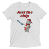 Just the chip (Triblend)-Triblend T-Shirt-Swish Embassy