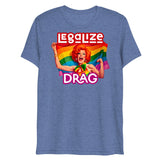 Legalize Drag (Triblend)-Triblend T-Shirt-Swish Embassy