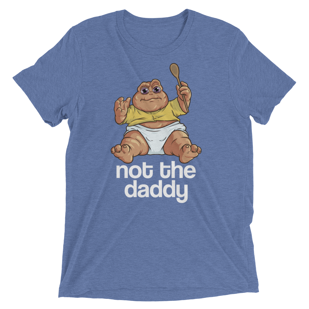 Not the Daddy (Triblend)-Triblend T-Shirt-Swish Embassy