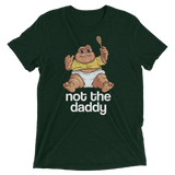 Not the Daddy (Triblend)-Triblend T-Shirt-Swish Embassy