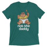 Not the Daddy (Triblend)-Triblend T-Shirt-Swish Embassy