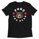 Poke the Bear (Triblend)-Triblend T-Shirt-Swish Embassy