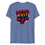 Pride Was a Riot (Triblend)-Triblend T-Shirt-Swish Embassy