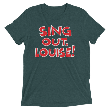 Sing Out, Louise! (Triblend)-Triblend T-Shirt-Swish Embassy