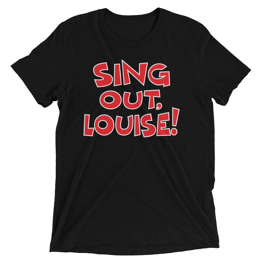 Sing Out, Louise! (Triblend)-Triblend T-Shirt-Swish Embassy