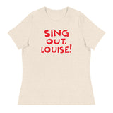 Sing Out Louise! (Women's Relaxed T-Shirt)-Women's T-Shirts-Swish Embassy