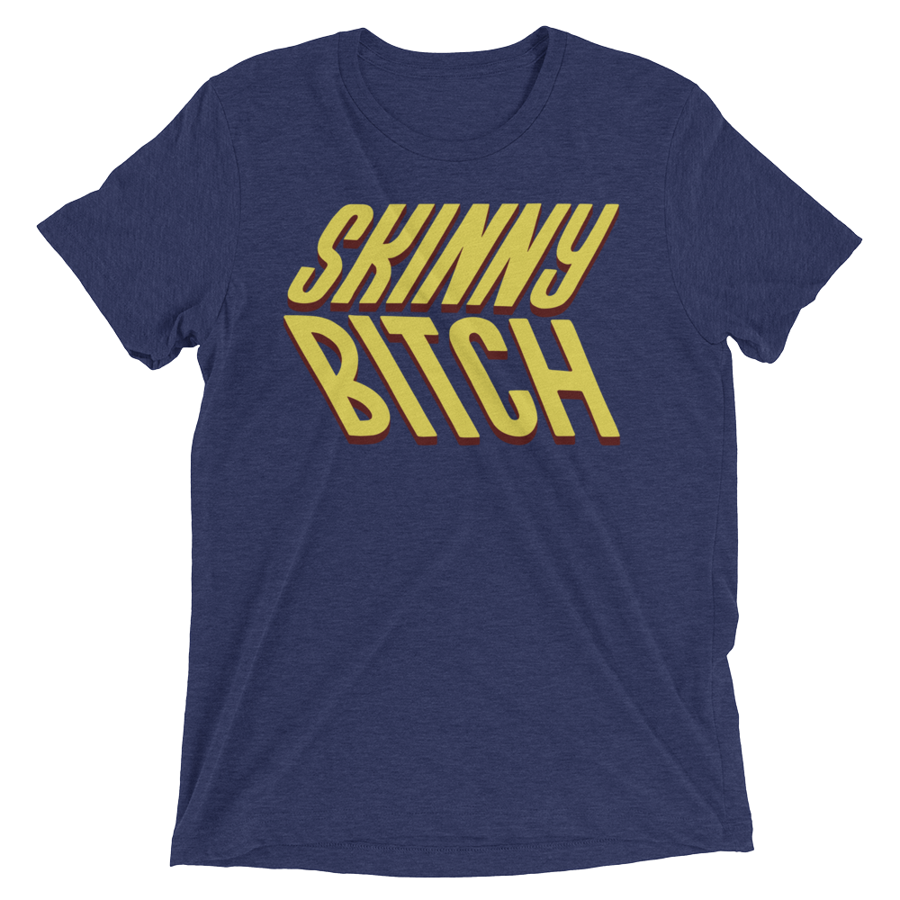 Skinny Bitch (Triblend)-Triblend T-Shirt-Swish Embassy