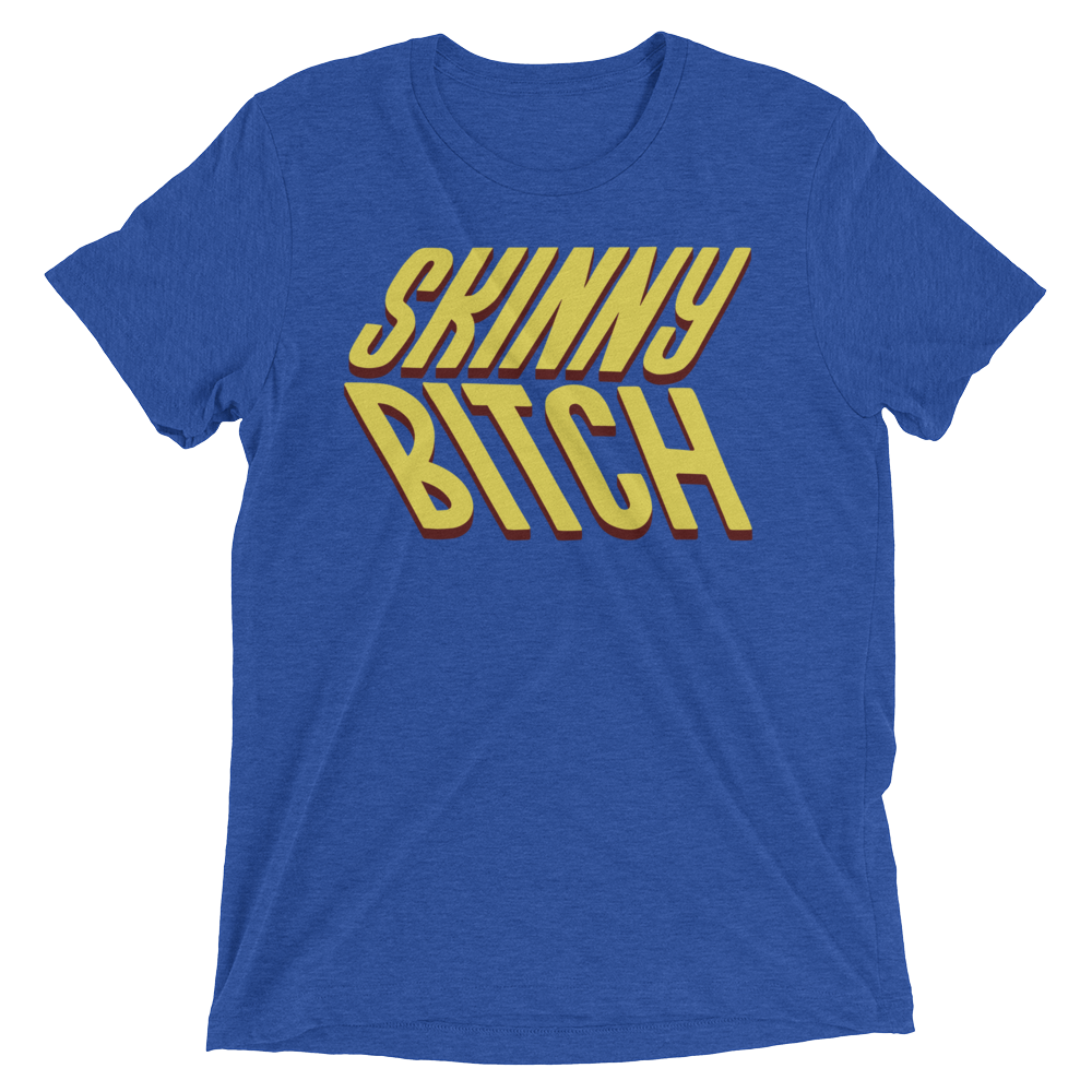 Skinny Bitch (Triblend)-Triblend T-Shirt-Swish Embassy