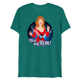 That Was Rude (Triblend)-Triblend T-Shirt-Swish Embassy