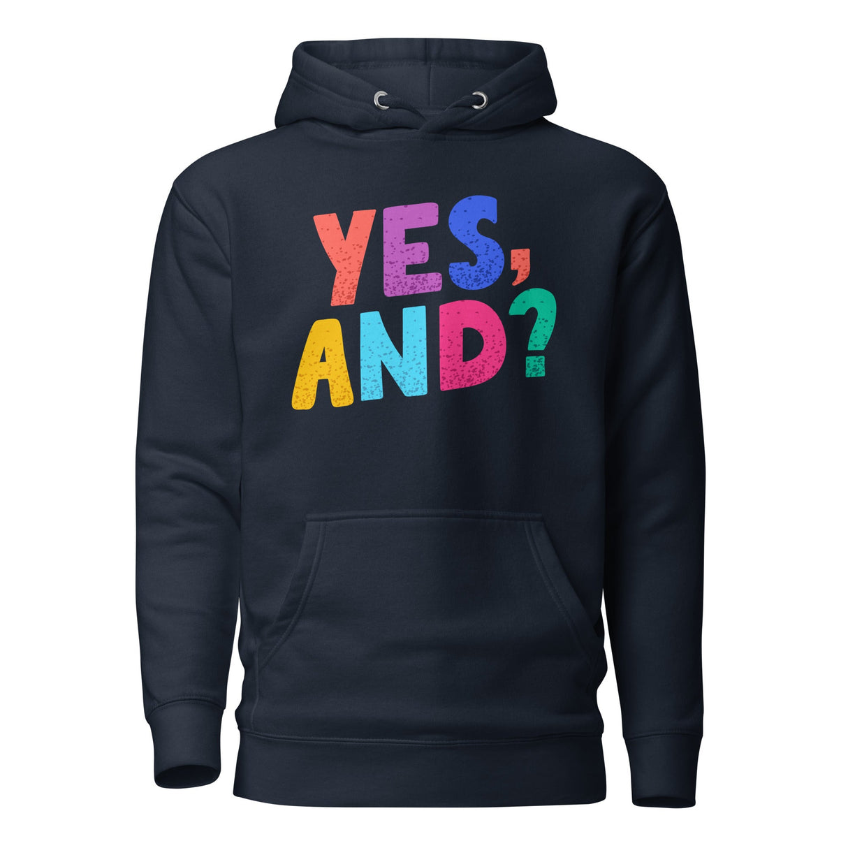 Yes, And? (Hoodie)-Hoodie-Swish Embassy