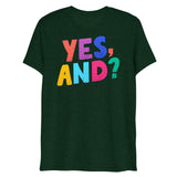 Yes, And? (Triblend)-Triblend T-Shirt-Swish Embassy