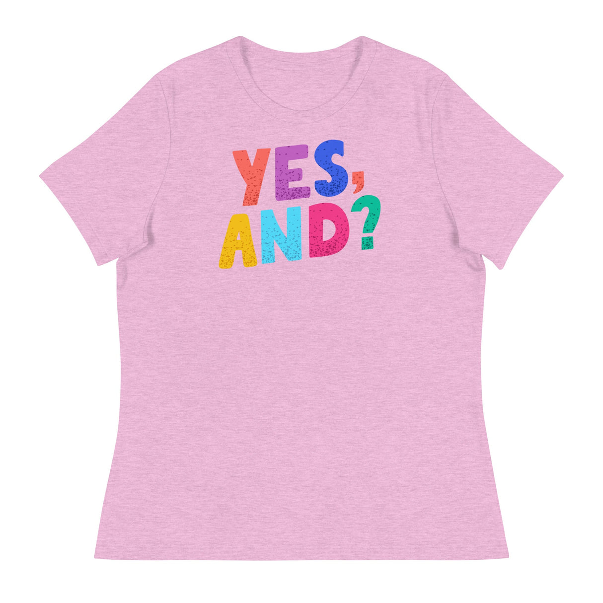 Yes, And? (Women's Relaxed T-Shirt)-Women's T-Shirts-Swish Embassy